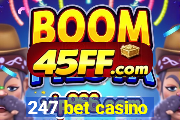 247 bet casino